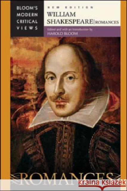 William Shakespeare: Romances Bloom, Harold 9781604138696 Chelsea House Publications