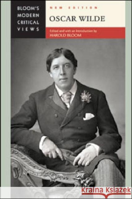 Oscar Wilde Bloom, Harold 9781604138818 Chelsea House Publications