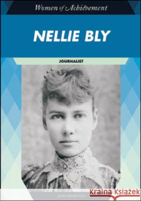 Nellie Bly: Journalist Bankston, John 9781604139082 Chelsea House Publications