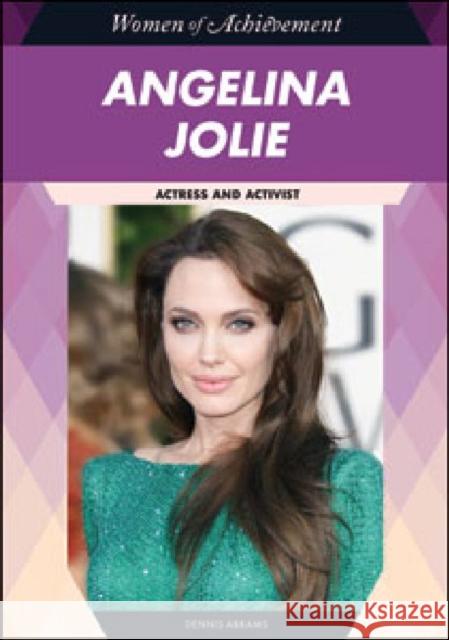 Angelina Jolie: Actress and Activist Abrams, Dennis 9781604139099 Chelsea House Publications