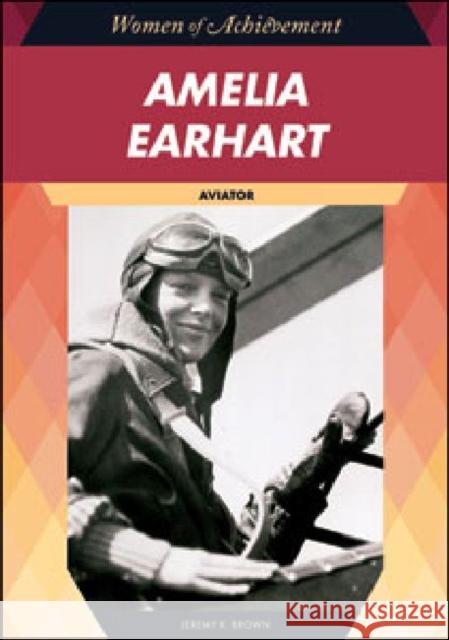 Amelia Earhart: Aviator Brown, Jeremy K. 9781604139105