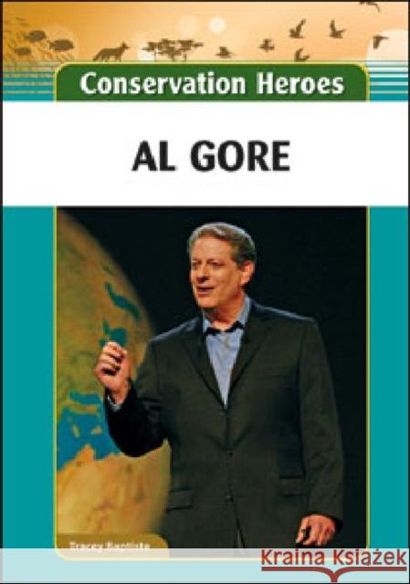 Al Gore Tracey Baptiste 9781604139495 Chelsea House Publications