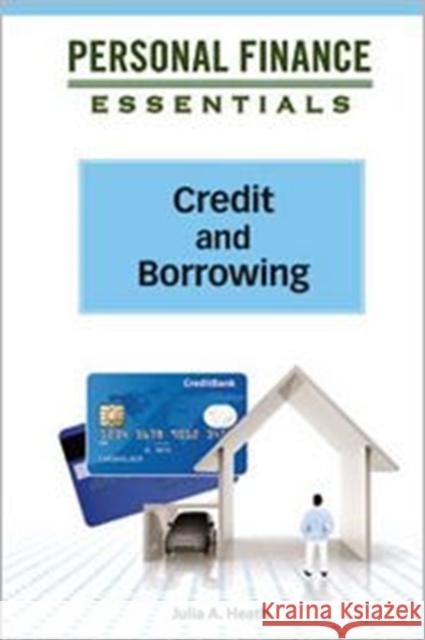 Credit and Borrowing Heath, Julia A. 9781604139884 Facts on File