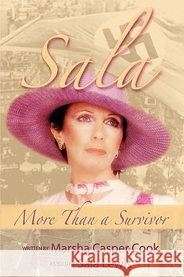 Sala - More Than a Survivor Marsha Casper Cook Sala Lewis 9781604141115 Fideli Publishing