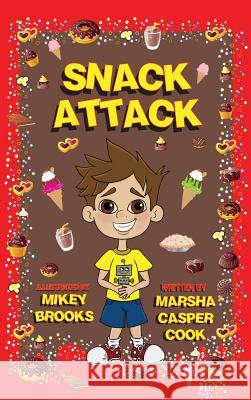 Snack Attack Marsha Casper Cook 9781604141238 Fideli Publishing Inc.