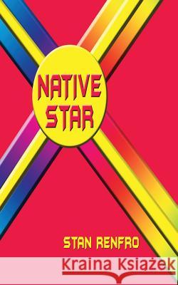 Native Star Stan Renfro 9781604141429 Fideli Publishing