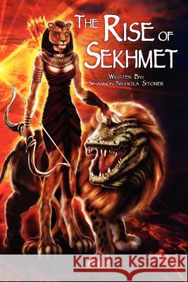 The Rise of Sekhmet Shannon Nichola Stoner 9781604144932