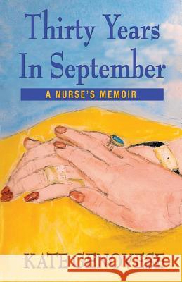 Thirty Years in September - A Nurse's Memoir Kate Genovese 9781604146684