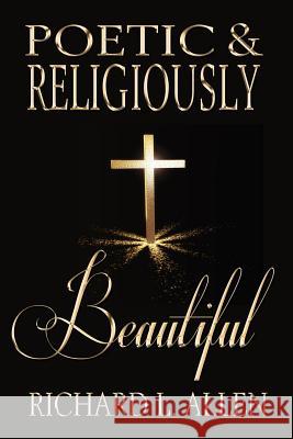 Poetic & Religiously Beautiful Richard L. Allen 9781604147582 Fideli Publishing