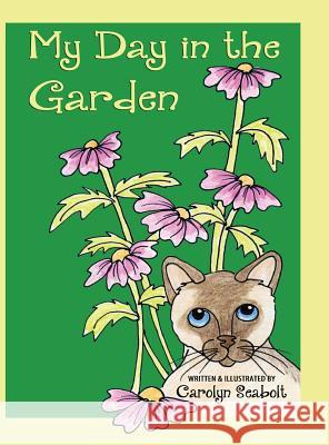 My Day in the Garden Carolyn Seabolt   9781604149296 Fideli Publishing Inc.
