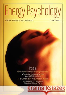 Energy Psychology Journal, 2:2 Dawson Church 9781604151046 Energy Psychology Press