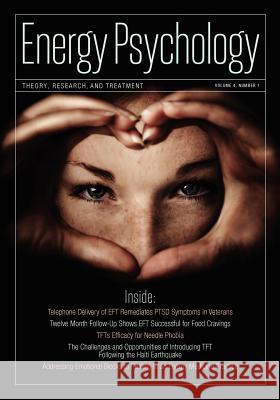 Energy Psychology Journal, 4:1 Dawson Church Dawson Church 9781604151152 Energy Psychology Press