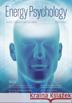 Energy Psychology Journal, 6:2 Dawson Church 9781604151305 Energy Psychology Press