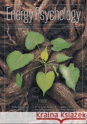 Energy Psychology Journal 16: 1 Dawson Church 9781604151770 Energy Psychology Press