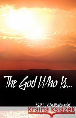 The God Who Is Bill C. Konstantopoulos 9781604164985 Bill C. Konstantopoulos