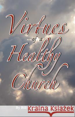 The Virtues of a Healthy Church Bill C. Konstantopoulos 9781604165258 Bill C. Konstantopoulos