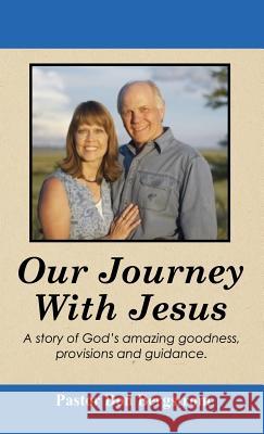 Our Journey with Jesus Don Bergstrom 9781604168839 Don Bergstrom