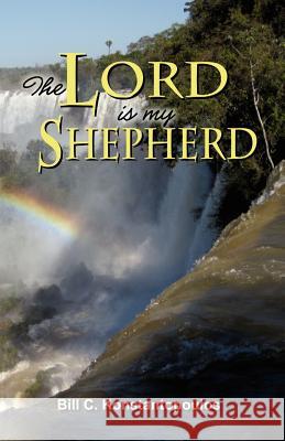 The Lord Is My Shepherd Bill C. Konstantopoulos 9781604169454 Bill C. Konstantopoulos