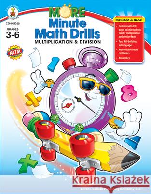 More Minute Math Drills, Grades 3 - 6: Multiplication and Division Carson-Dellosa Publishing 9781604180367 Carson-Dellosa Publishing
