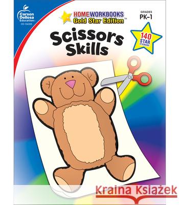 Scissors Skills, Grades Pk - 1: Gold Star Edition Carson-Dellosa 9781604187663