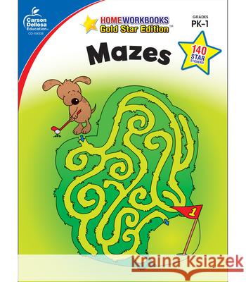Mazes, Grades Pk - 1: Gold Star Edition Carson-Dellosa 9781604187694