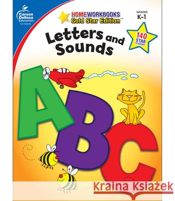 Letters and Sounds, Grades K - 1: Gold Star Edition Carson-Dellosa 9781604187793 