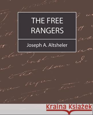 The Free Rangers A. Altsheler Josep 9781604240382 Book Jungle