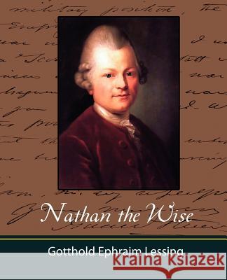 Nathan the Wise Ephraim Lessin Gotthol 9781604241044