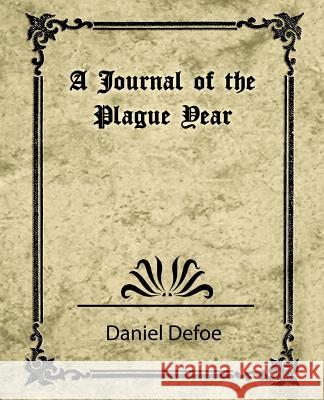 A Journal of the Plague Year (Daniel Defoe) Defoe Danie 9781604241150 Book Jungle