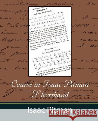Course in Isaac Pitman Shorthand Pitman Isaa 9781604241266 Book Jungle