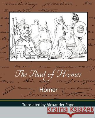 The Iliad of Homer (Translated by Alexander Pope) Homer 9781604241648