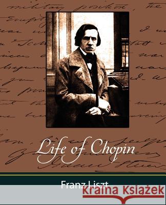 Life of Chopin Liszt Fran 9781604241761 Book Jungle