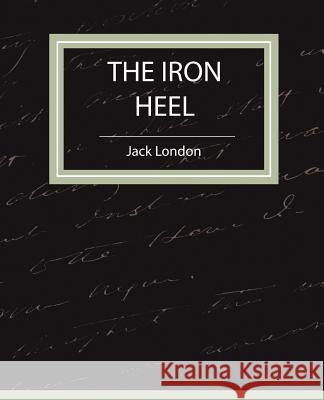 The Iron Heel London Jac 9781604242133 Book Jungle