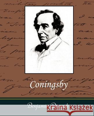 Coningsby Disraeli Benjami 9781604242218 Book Jungle