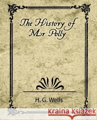 The History of Mr. Polly G. Wells H 9781604242607 Book Jungle