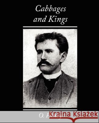 Cabbages and Kings O. Henry 9781604243611 Book Jungle