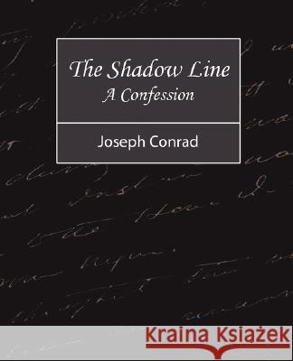 The Shadow Line - A Confession Joseph Conrad 9781604243987