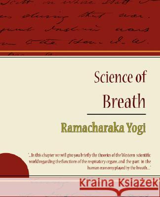 Science of Breath - Ramacharaka Yogi Yogi Ramacharak 9781604244212 Book Jungle