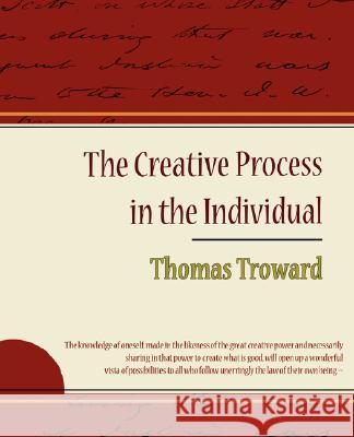 The Creative Process in the Individual - Thomas Troward Troward Thoma 9781604244267 Book Jungle