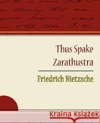Thus Spake Zarathustra - Friedrich Nietzsche Nietzsche Friedric 9781604244342 Book Jungle