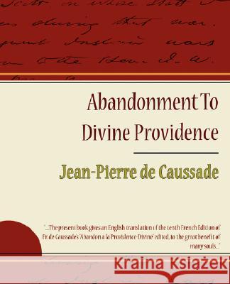 Abandonment to Divine Providence - Jean-Pierre de Caussade De Caussade Jean-Pierr 9781604244687