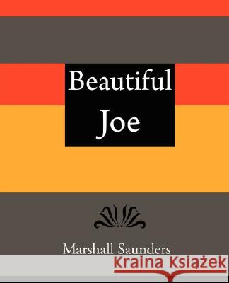 Beautiful Joe - Marshall Saunders Saunders Marshal 9781604244717