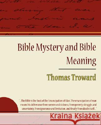 Bible Mystery and Bible Meaning - Thomas Troward Thomas Troward 9781604244724