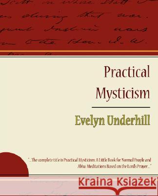 Practical Mysticism - Evelyn Underhill Underhill Evely 9781604244939