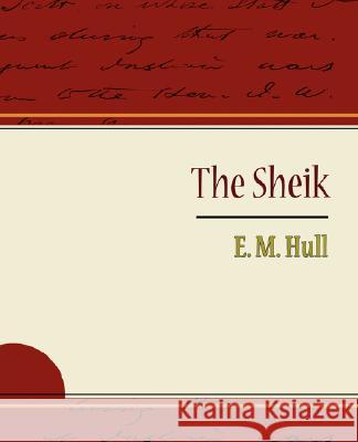 The Sheik M. Hull E 9781604245189 Book Jungle