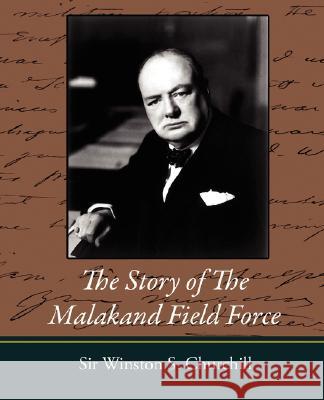 The Story of the Malakand Field Force Winston S. Chu Si 9781604245486 Book Jungle