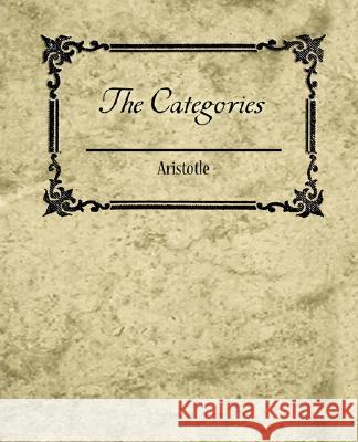 The Categories - Aristotle Aristotle 9781604246209