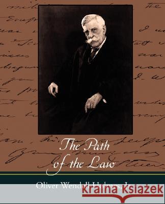 The Path of the Law Oliver Wendell Holmes 9781604246285 Book Jungle