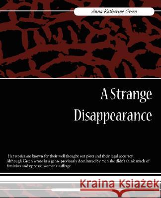 A Strange Disappearance Katharine Green Ann 9781604246797 Book Jungle