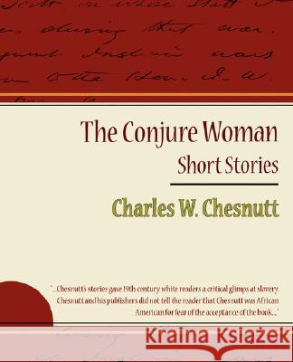 The Conjure Woman - Short Stories W. Chesnutt Charle 9781604246810 Book Jungle